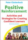Image for Positive Reinforcement : Activities and Strategies for Creating Confident Learners