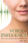 Image for Voice of influence  : how to get people to love to listen to you
