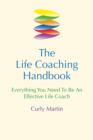 Image for The life coaching handbook: everything you need to be an effective life coach
