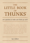 Image for The little book of thunks: 260 questions to make your brain go ouch!