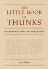 Image for The little book of thunks: 260 questions to make your brain go ouch!