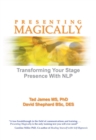 Image for Presenting magically: transforming your stage presence with NLP