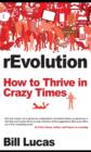Image for rEvolution: how to thrive in crazy times
