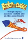 Image for Rocket up your class!: 101 high impact activities to start, break and end lessons