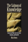 Image for The salmon of knowledge: stories for work, life and oneself