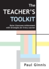 Image for The teacher's toolkit: raise classroom achievement with strategies for every learner