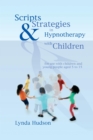 Image for Scripts &amp; strategies in hypnotherapy with children