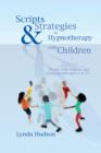 Image for Scripts &amp; strategies in hypnotherapy with children