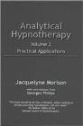 Image for Analytical Hypnotherapy Volume 2 : Practical Applications