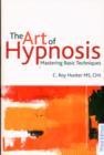 Image for The art of hypnosis  : mastering basic techniques
