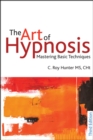 Image for The art of hypnosis: mastering basic techniques