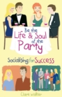 Image for Be the life and soul of the party: socialising for success