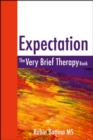 Image for Expectation: The Very Brief Therapy Book