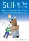 Image for Still - in the storm: how to manage your stress and achieve balance in life