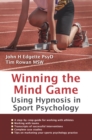 Image for Winning the mind game: using hypnosis in sport psychology