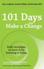 Image for 101 days to make a change  : daily strategies to move from knowing to being