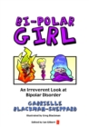 Image for Bi-polar Girl: An Irreverent Look at Bipolar Disorder