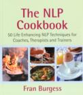 Image for The NLP cookbook  : 50 life enhancing NLP techniques for coaches, therapists and trainers