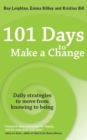 Image for 101 days to make a change: daily strategies to move from knowing to being