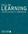 Image for Full on learning: involve me and I&#39;ll understand