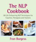 Image for NLP Cookbook: 50 Life enhancing NLP techniques for coaches, therapists and trainers