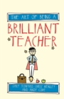 Image for The art of being a brilliant teacher