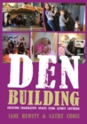 Image for Den building  : creating imaginative spaces using almost anything