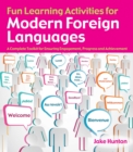 Image for Fun learning activities for modern foreign languages: a complete toolkit for ensuring engagement, progress and achievement