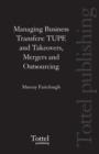 Image for Managing business transfers  : TUPE and takeovers, mergers and outsourcing