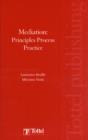 Image for Mediation : Principles Process Practice