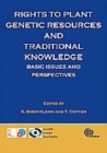 Image for Rights to Plant Genetic Resources and Traditional Knowledge : Basic Issues and Perspectives