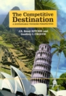 Image for The competitive destination  : a sustainable tourism perspective