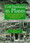 Image for Cold Hardiness in Plants : Molecular Genetics, Cell Biology and Physiology