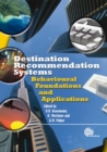 Image for Destination Recommendation Systems : Behavioural Foundations and Applications