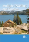 Image for Multiple dwelling and tourism  : negotiating place, home, and identity