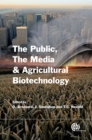 Image for The media, the public and agricultural biotechnology