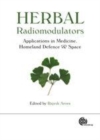 Image for Herbal Radiomodulators : Applications in Medicine, Homeland Defence and Space