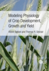 Image for Modeling Physiology of Crop Development, Growth and Yield