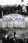 Image for Of the people, by the people  : a new history of democracy