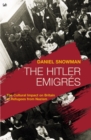 Image for The Hitler emigres  : the cultural impact on Britain of refugees from Nazism
