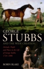 Image for George Stubbs And The Wide Creation
