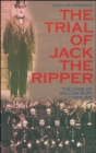 Image for The trial of Jack the Ripper  : the case of William Bury (1859-89)