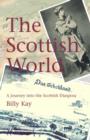 Image for The Scottish world  : a journey into the Scottish diaspora