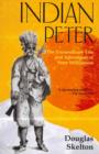 Image for Indian Peter  : the extraordinary life and adventures of Peter Williamson
