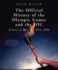 Image for The official history of the Olympic Games and the IOC  : Athens to Beijing, 1894-2008