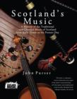 Image for Scotland&#39;s music  : a history of the traditional and classical music of Scotland from early times to the present day