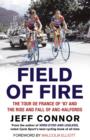 Image for Field of fire  : the Tour de France of &#39;87 and the rise and fall of ANC-Halfords