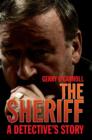 Image for The sheriff  : a detective&#39;s story