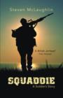 Image for Squaddie  : a soldier&#39;s story