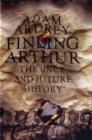 Image for Finding Arthur  : the once and future history